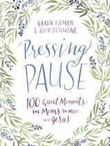 9780310357797-0310357799-Pressing Pause: 100 Quiet Moments for Moms to Meet with Jesus
