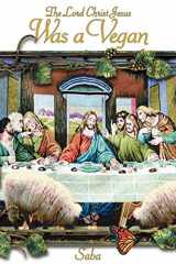 9781420813029-1420813021-The Lord Christ Jesus Was a Vegan