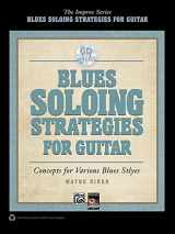 9780739082539-0739082531-Blues Soloing Strategies for Guitar: Concepts for Various Blues Styles, Book & CD (The Improv Series)