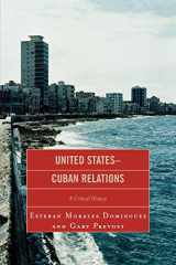 9780739124444-0739124447-United States-Cuban Relations: A Critical History