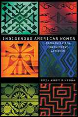 9780803282865-0803282869-Indigenous American Women: Decolonization, Empowerment, Activism (Contemporary Indigenous Issues)