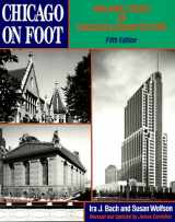 9781556522093-1556522096-Chicago on Foot: Walking Tours of Chicago's Architecture