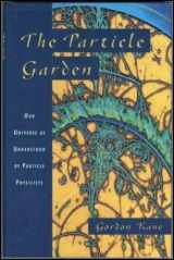 9780201407808-0201407809-The Particle Garden: Our Universe As Understood By Particle Physicists (Helix Books)