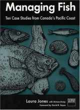 9780889752078-0889752079-Managing Fish: Ten Case Studies from Canada's Pacific Coast
