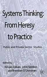 9780230285552-0230285554-Systems Thinking: From Heresy to Practice: Public and Private Sector Studies