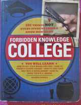 9781440504570-1440504571-Forbidden Knowledge - College: 101 Things NOT Every Student Should Know How to Do