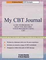 9781911441052-1911441051-My CBT Journal: A CBT workbook and diary to help you record your progress using CBT. This workbook is full of blank CBT worksheets, tables and ... used to accompany CBT therapy and CBT books.