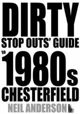 9781908431202-1908431202-Dirty Stop Out's Guide to 1980s Chesterfield