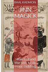 9781519118752-1519118759-Jinn Magick: How to Bind the Jinn to do Your Bidding