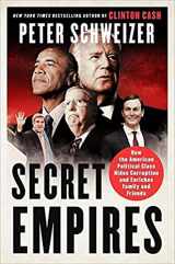 9780062569363-0062569368-Secret Empires: How the American Political Class Hides Corruption and Enriches Family and Friends