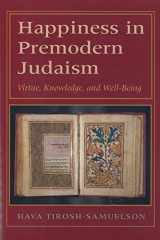 9780878204533-0878204539-Happiness in Premodern Judaism: Virtue, Knowledge, and Well-Being