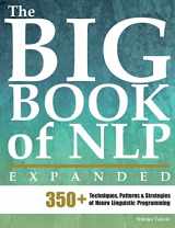 9789657489086-9657489083-The Big Book of NLP, Expanded: 350+ Techniques, Patterns & Strategies of Neuro Linguistic Programming (Practical Applications of Neuro Linguistic Programming)