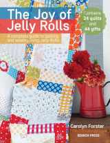 9781782214700-1782214704-The Joy of Jelly Rolls: A complete guide to quilting and sewing using jelly rolls