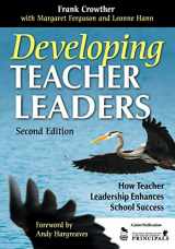 9781412963756-1412963753-Developing Teacher Leaders: How Teacher Leadership Enhances School Success