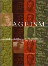 9780262140775-0262140772-Ageism: Stereotyping and Prejudice against Older Persons
