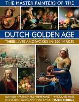 9780754834922-0754834921-The Master Painters of the Dutch Golden Age: Their Lives and Works in 500 Images