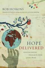 9781616386757-1616386754-Hope Delivered: Affecting Destiny Through the Power of God's Word