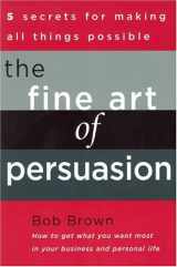 9780974372662-0974372668-The Fine Art of Persuasion