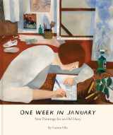 9781797216959-1797216953-One Week in January: New Paintings for an Old Diary