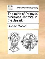 9781140991731-1140991736-The Ruins of Palmyra, Otherwise Tedmor, in the Desart.