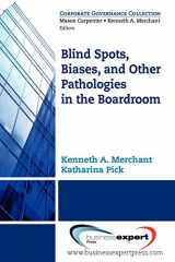 9781606490709-1606490702-Blind Spots, Biases, and Other Pathologies in the Boardroom (Corporate Governance Collection)
