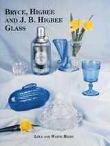 9781570800443-1570800448-Bryce, Higbee and J. B. Higbee Glass