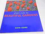 9781844030347-1844030342-Shortcuts to Beautiful Gardens