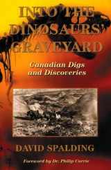 9780385257626-0385257627-Into The Dinosaurs' Graveyard: Canadian Digs and Discoveries