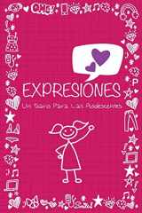 9781630225957-1630225959-Expresiones: Diario para Chicas Adolescentes (Spanish Edition)