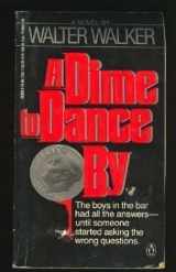 9780140073478-0140073477-A Dime to Dance By