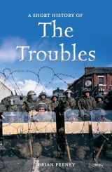 9781847176448-1847176445-A Short History of the Troubles (Short Histories)