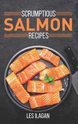 9781515328834-151532883X-Scrumptious Salmon Recipes