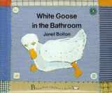 9780747528449-0747528446-White Goose in the Bathroom