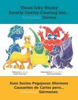 9781884834301-1884834302-Those Icky Sticky Smelly Cavity-Causing but . . .: Esos sucios pegajosos olorosos causantes de caries pero . . . invisibles gérmenes (Spanish Edition)