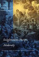 9780804731171-0804731179-Enlightenment, Passion, Modernity: Historical Essays in European Thought and Culture (Cultural Sitings)