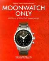 9782940506170-2940506175-Moonwatch Only: 60 Years of OMEGA Speedmaster