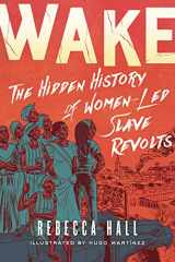 9781982115180-1982115181-Wake: The Hidden History of Women-Led Slave Revolts