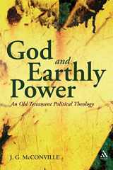 9780567045706-0567045706-God and Earthly Power: An Old Testament Political Theology (The Library of Hebrew Bible/Old Testament Studies)