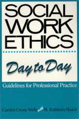 9780881335460-0881335460-Social Work Ethics Day to Day: Guidelines for Professional Practice