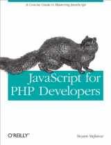 9781449320195-1449320198-JavaScript for PHP Developers: A Concise Guide to Mastering JavaScript