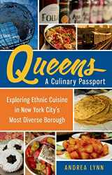 9781250039873-1250039878-Queens: A Culinary Passport: Exploring Ethnic Cuisine in New York City's Most Diverse Borough