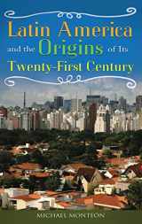 9780313352492-0313352496-Latin America and the Origins of Its Twenty-First Century
