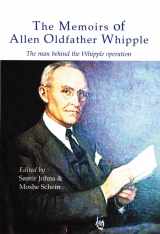 9781903378144-1903378141-The Memoirs of Allen Oldfather Whipple: The Man Behind the Whipple Operation