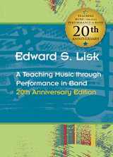 9781622772186-1622772180-Edward S. Lisk / A Teaching Music through Performance in Band 20th Anniversary Edition