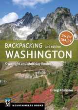 9781680512212-1680512218-Backpacking: Washington: Overnight and Multiday Routes (Mountaineers Books)