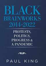9781665549196-166554919X-Black Brainworks 2014-2022: Protests, Politics, Progress & A Pandemic
