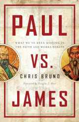 9780802419125-0802419127-Paul vs. James: What We've Been Missing in the Faith and Works Debate