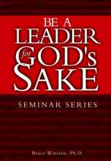9780972581905-0972581901-Be a Leader for God's Sake