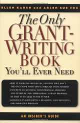 9780786711758-0786711752-The Only Grant-Writing Book You'll Ever Need: Top Grant Writers and Grant Givers Share Their Secrets!