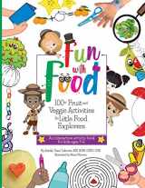 9781947001015-1947001019-Fun With Food: 100+ Fruit and Veggie Activities for Little Food Explorers - An Interactive Activity Book for Kids Ages 3-6 (Growing Adventurous Eaters)